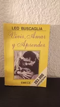 Vivir, Amar Y Aprender - Leo Buscaglia