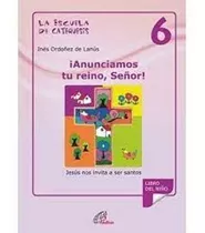 La Escuela De Catequesis 6 Anunciamos Tu Reino, Señor!