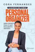 Lições De Uma Personal Organizer, De Cora Fernandes. Editora Latitude Em Português