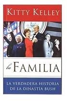 Libro La Familia. La Verdadera Historia De La Dinastía Bush 