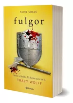 Libro Crave 4: Fulgor - Tracy Wolff - Planeta, De Tracy Wolff., Vol. 1. Editorial Planeta, Tapa Blanda, Edición 1 En Español, 2023