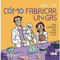 Libro Cómo Fabricar Un Gas - Gabriel Rolón