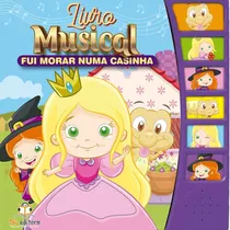 Livro Sonoro Infantil Musical Fui Morar Numa Casinha