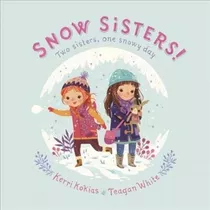 Snow Sisters! - Kerri Kokias(bestseller)