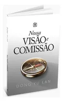 Livro Nossa Visão E Comissão: Nossa Visão E Comissão, De Dong Yu Lan. Editora Arvore Da Vida, Capa Dura Em Português