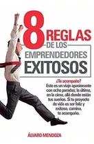 Libro : 8 Reglas De Los Emprendedores Exitosos - Mendoza,..