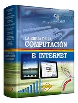 La Biblia De La Computación E Internet