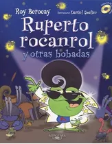 Ruperto Rocanrol Y Otras Bobadas - Berocay Roy