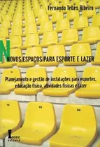 Novos Espacos Para Esporte E Lazer Planejamento E Gestao De Instalacoes Esportivas, Atividades Fisicas, Educacao Fisica E Lazer