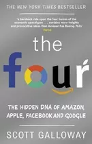 The Four : The Hidden Dna Of Amazon, Apple, Facebook And Goo