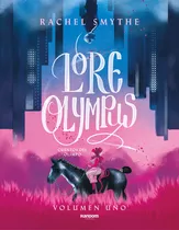 Lore Olympus. Volumen Uno (edición En Español), De Smythe, Rachel. Serie Cuentos Del Olimpo, Vol. 1.0. Editorial Random House, Tapa Blanda, Edición 1.0 En Español, 2022