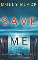 Libro Save Me (a Katie Winter Fbi Suspense Thriller-book ...