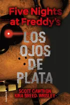 Five Nights At Freddy's 1-ojos De Plata - Scott; Breed-wrisl