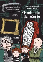 O Mistério Da Múmia, De Widmark, Martin. Série Agência De Detetives Marco & Maia Callis Editora Ltda., Capa Mole Em Português, 2013