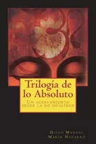 Libro Trilogã­a De Lo Absoluto - Marin Navarro, Diego Man...