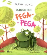 O Jogo Do Pega-pega, De Muniz, Flávia. Editora Ftd Educação, Capa Mole Em Português