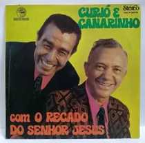 Lp Disco Vinil Curió E Canarinho Com O Recado Do Senhorjesus