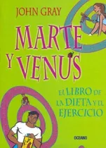 Marte Y Venus. El Libro De La Dieta Y El Ejercicio, De Gray, John. Editorial Oceano Mexico, Tapa Tapa Blanda En Español