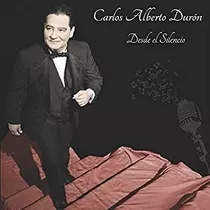 Duron Carlos Alberto Desde El Silencio Usa Import Cd