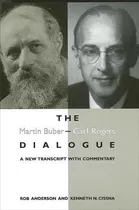 The Martin Buber - Carl Rogers Dialogue - Rob Anderson