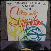 Conjunto Serpentina Cantando La Vida Es Mejor  Vinilo Lp