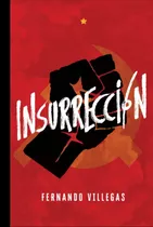 Insurrección, De Fernando Villegas. Editorial Independently Published, Tapa Dura En Español, 2020