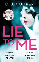 Libro Lie To Me - Cooper, C. J.