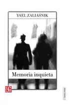 Memoria Inquieta, De Yael Andrea Zaliasnik Schilkrut. Editorial Fondo De Cultura Económica En Español