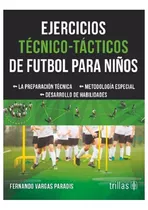 Ejercicios Técnico-tácticos De Futbol Para Niños La Preparac