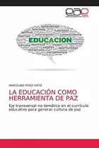 Libro: La Educación Como Herramienta De Paz: Eje Transversal