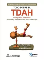 Libro Todo Sobre El Tdah Guia Para La Vida Diaria