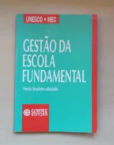 Gestão Da Escola Fundamental De José Augusto Dias Pela Cortez (1992)