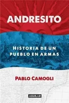 Andresito Historia De Un Pueblo En Armas - Camogli Pablo (p
