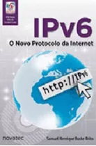 Ipv6 - O Protocolo Da Internet