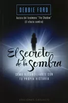 El Secreto De La Sombra (bolsillo), De Ford, Debbie. Editorial Ediciones Obelisco S.l., Tapa Blanda En Español