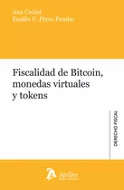 Fiscalidad De Bitcoin Monedas Virtuales Y Tokens - Ana Cedie