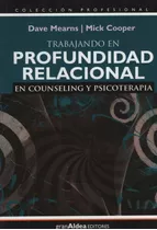 Trabajando En Profundidad Relacional En Counseling Y Psicote