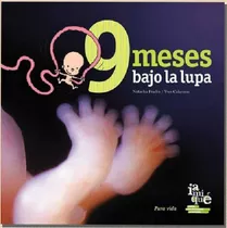 9 Meses Bajo La Lupa