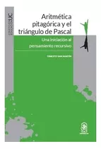 Aritmética Pitagórica Y El Triángulo De Pascal
