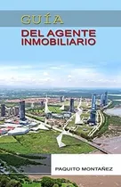 Guia Del Agente Inmobiliario (spanish Edition)