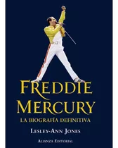 Freddie Mercury. La Biografia Definitiva