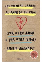 Uno  Siempre Cambia   Al  Amor  De  Su  Vida. Nuevo