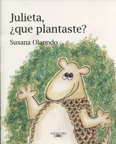 Julieta, ¿qué Plantaste? - Susana Olaondo