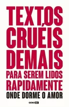 Textos Crueis Demais Para Serem Lidos Rapidamente - Onde Mora O Amor