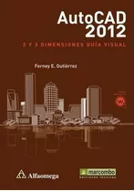 Autocad2012 : 2 Y 3 Dimensiones : Guía Visual - Ferney Eduar