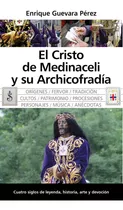 El Cristo De Medinaceli Y Su Archicofradãâa, De Guevara Pérez, Enrique. Editorial Almuzara, Tapa Blanda En Español