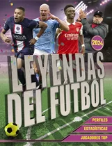 Libro: Leyendas Del Fútbol. Edición 2024. Ballheimer, David.