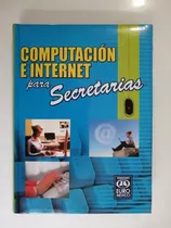 Computación E Internet Para Secretarias 1 Vol +cd 