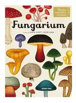 Fungarium Visita Nuestro Museo Botanica Katie Scott Ester Gaya Editora Big Pictures Press