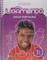 Ligamundo - Português - 1º Ano, De Marinho, Luzia Fonseca. Série Ligamundo Editora Somos Sistema De Ensino Em Português, 2018